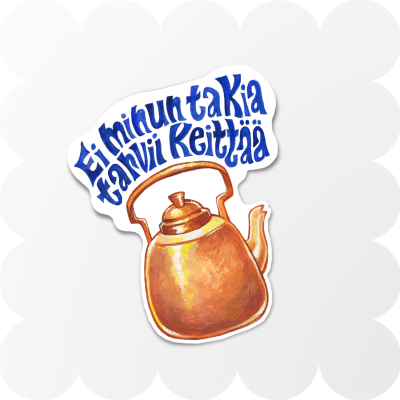 EI MINUN TAKIA TARVII KEITTÄÄ-tarra